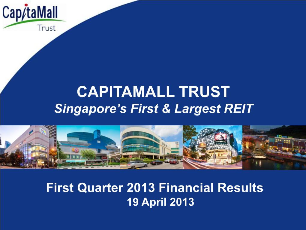 CAPITAMALL TRUST Singapore’S First & Largest REIT