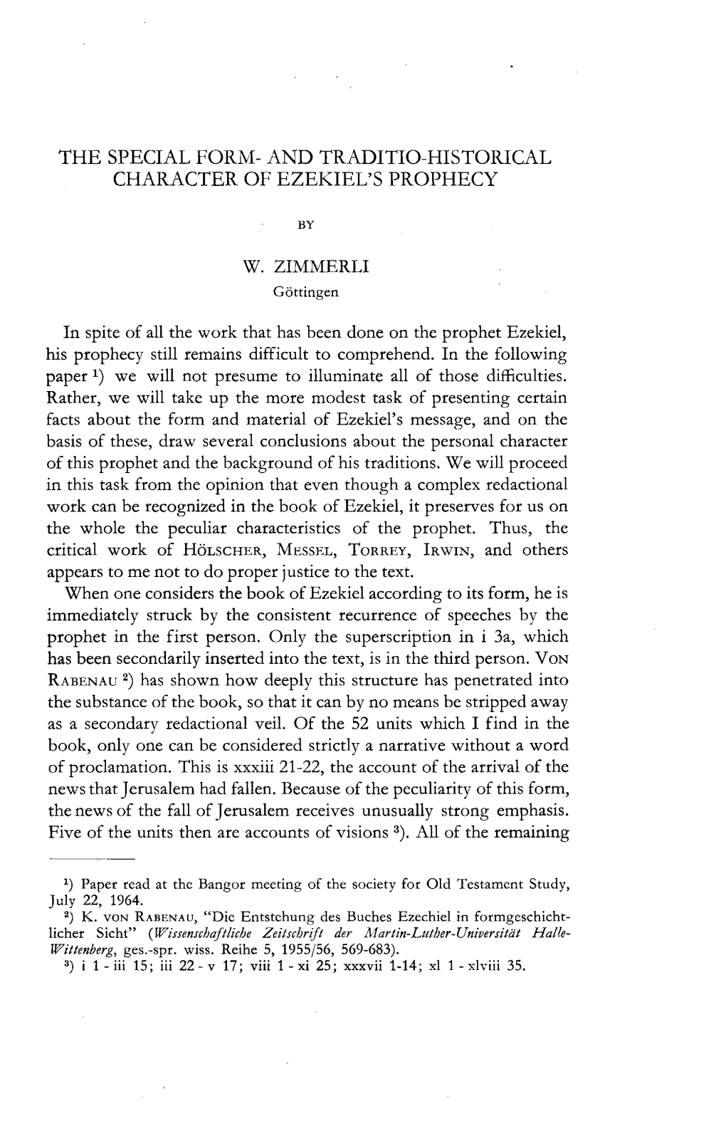 AND TRADITIO-HISTORICAL CHARACTER of EZEKIEL's PROPHECY by W.ZIMMERLI Göttingen in Spite of All the Work That