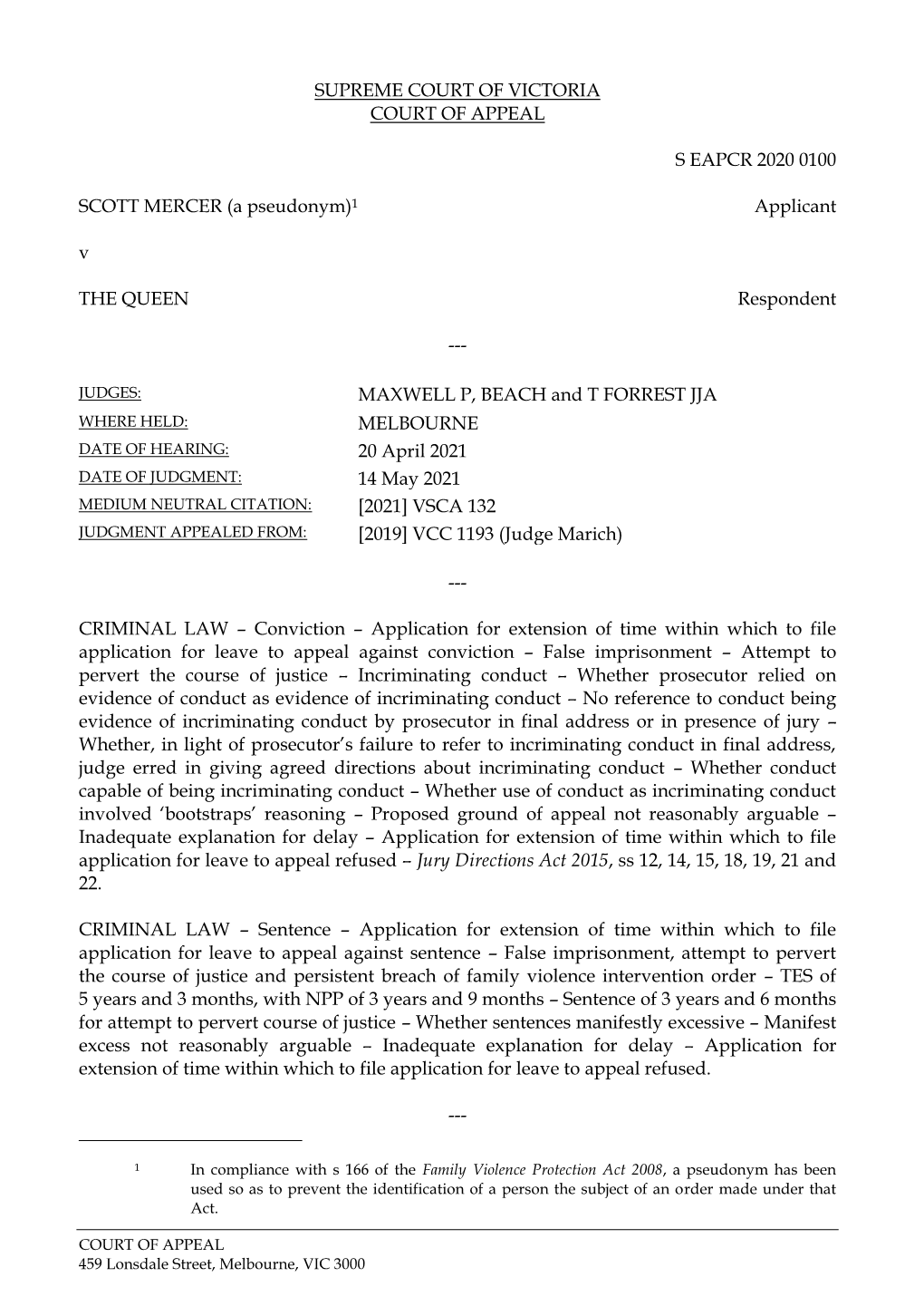 (A Pseudonym)1 Applicant V the QUEEN Respondent