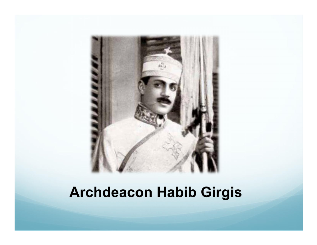 Archdeacon Habib Girgis His Life  He Was Born in Cairo in 1876