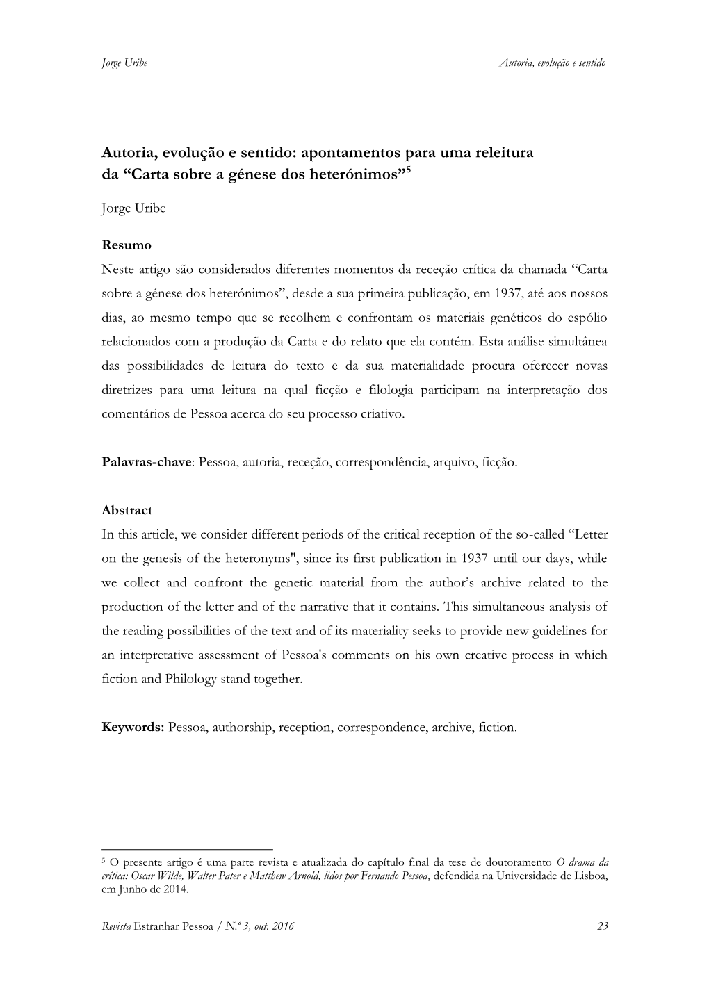 Autoria, Evolução E Sentido: Apontamentos Para Uma Releitura Da “Carta Sobre a Génese Dos Heterónimos” 5