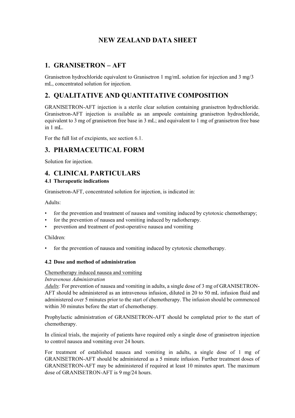 New Zealand Data Sheet 1. Granisetron – Aft 2. Qualitative and Quantitative Composition 3. Pharmaceutical Form 4. Clinical