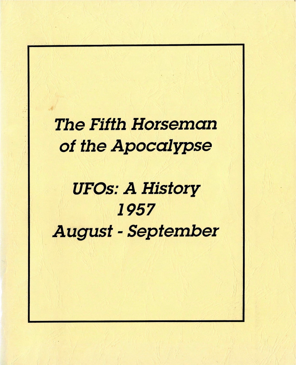 Ufos: a History 1957 August - September 'Lllli F!Flli HORSEMAN of 1HE APOCALYPSE UFOS: a HISTORY 1957: AUGUST - SEPTEMBER by Lorer, E