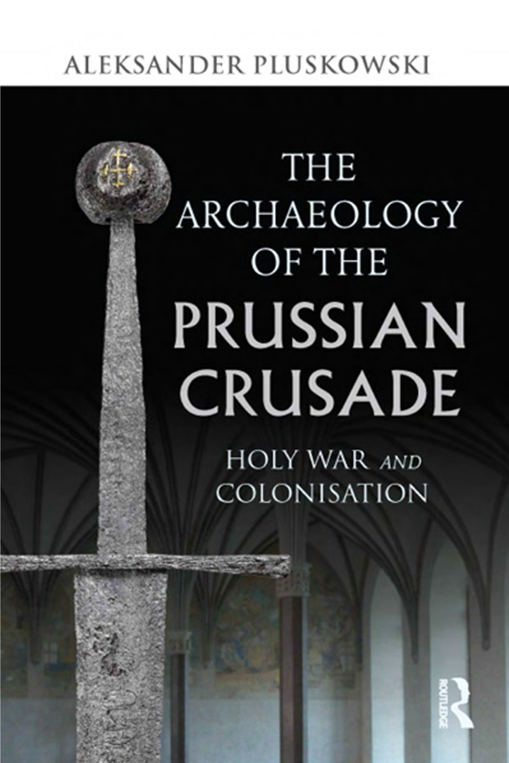 The Archaeology of the Prussian Crusade