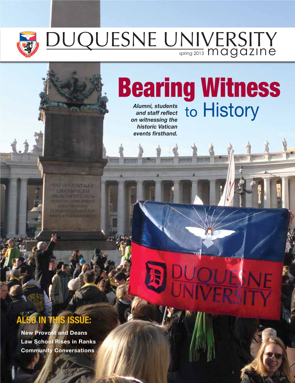 Bearing Witness Alumni, Students and Staff Reflect on Witnessing the to History Historic Vatican Events Firsthand