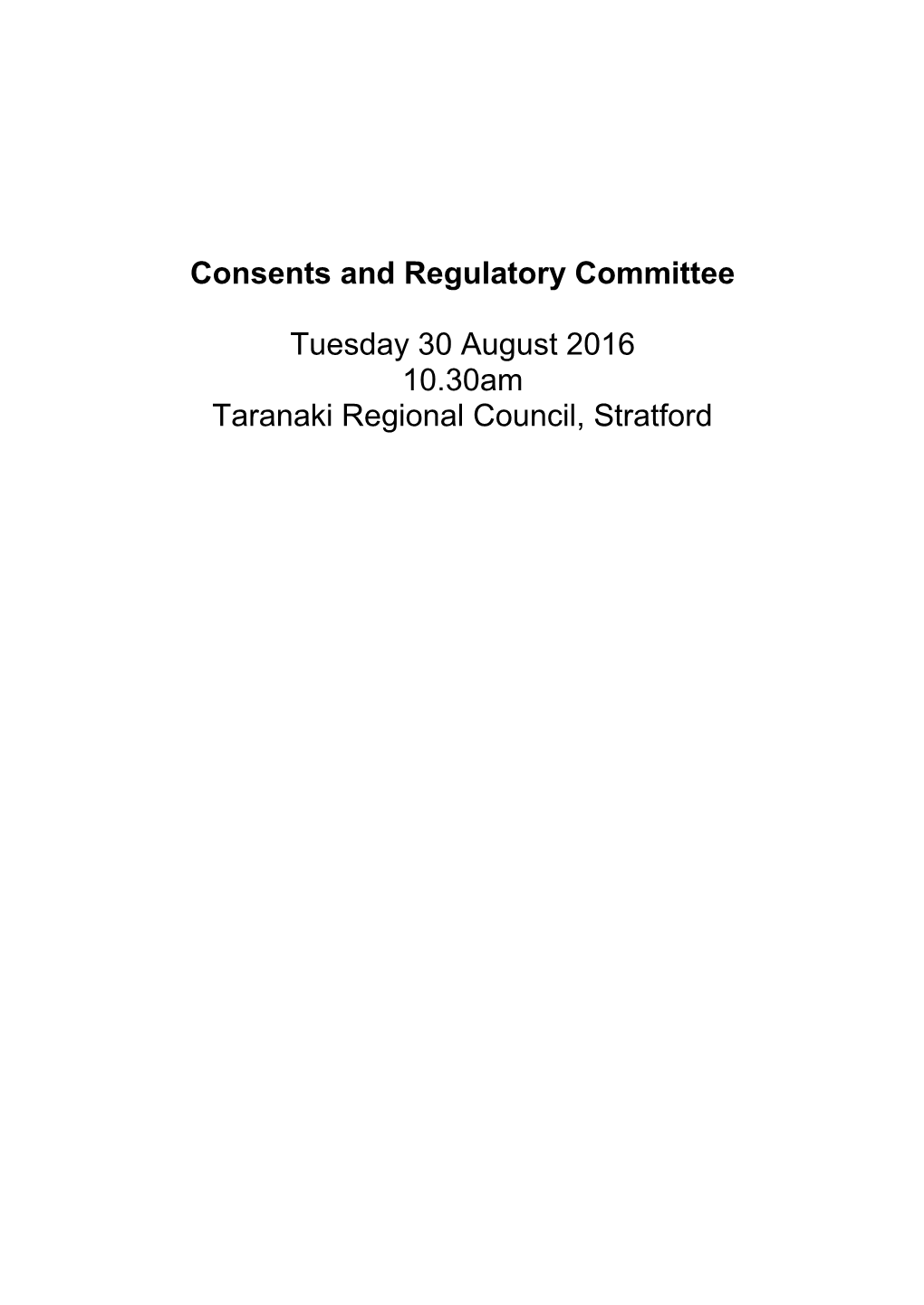 Consents and Regulatory Committee Tuesday 30 August 2016 10.30Am