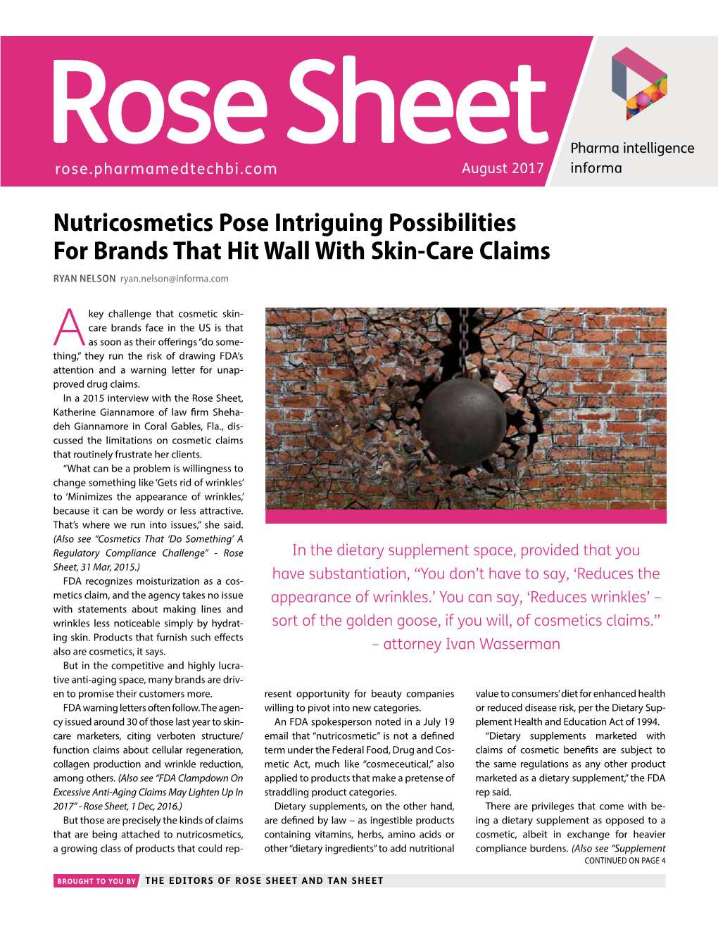 Nutricosmetics Pose Intriguing Possibilities for Brands That Hit Wall with Skin-Care Claims RYAN NELSON Ryan.Nelson@Informa.Com