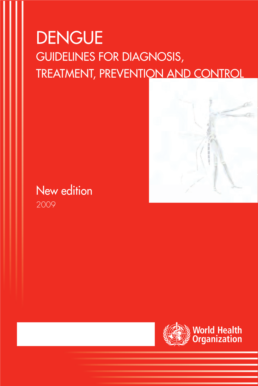 Dengue: Guidelines for Diagnosis, Treatment, Prevention and Control -- New Edition