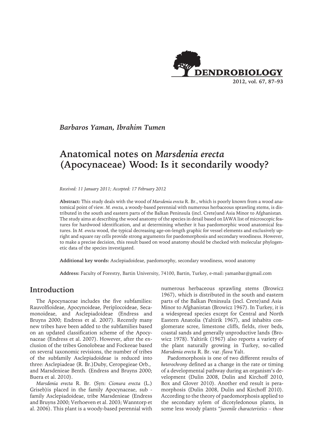 Anatomical Notes on Marsdenia Erecta (Apocynaceae) Wood: Is It Secondarily Woody?
