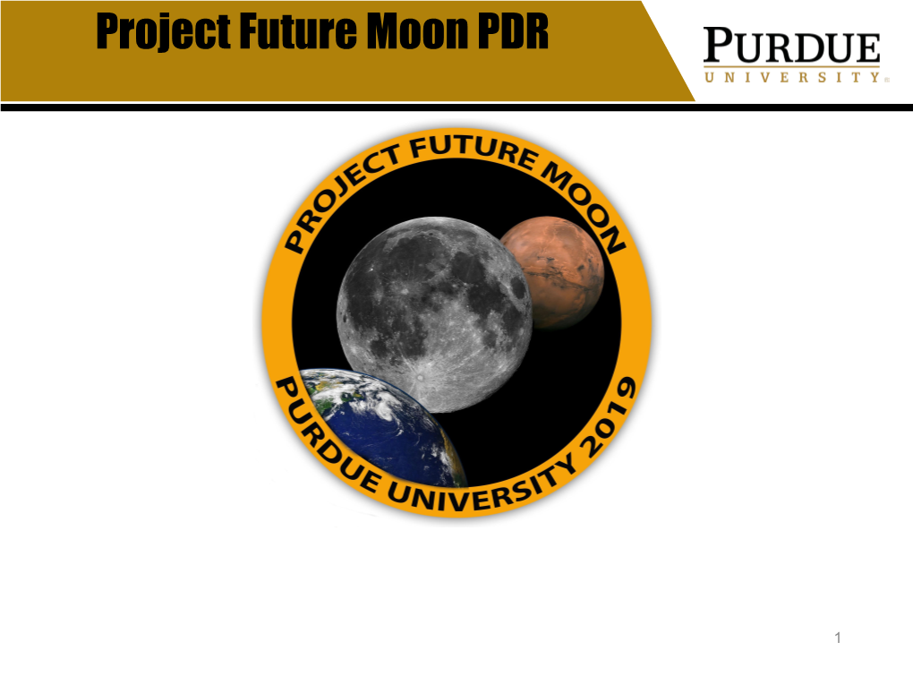 PDR PRESENTATIONS Project Future Moon