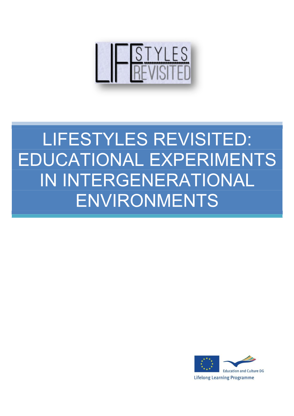 Lifestyles Revisited: Educational Experiments in Intergenerational Environments