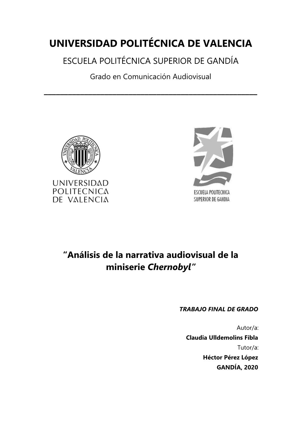 UNIVERSIDAD POLITÉCNICA DE VALENCIA ESCUELA POLITÉCNICA SUPERIOR DE GANDÍA Grado En Comunicación Audiovisual ______