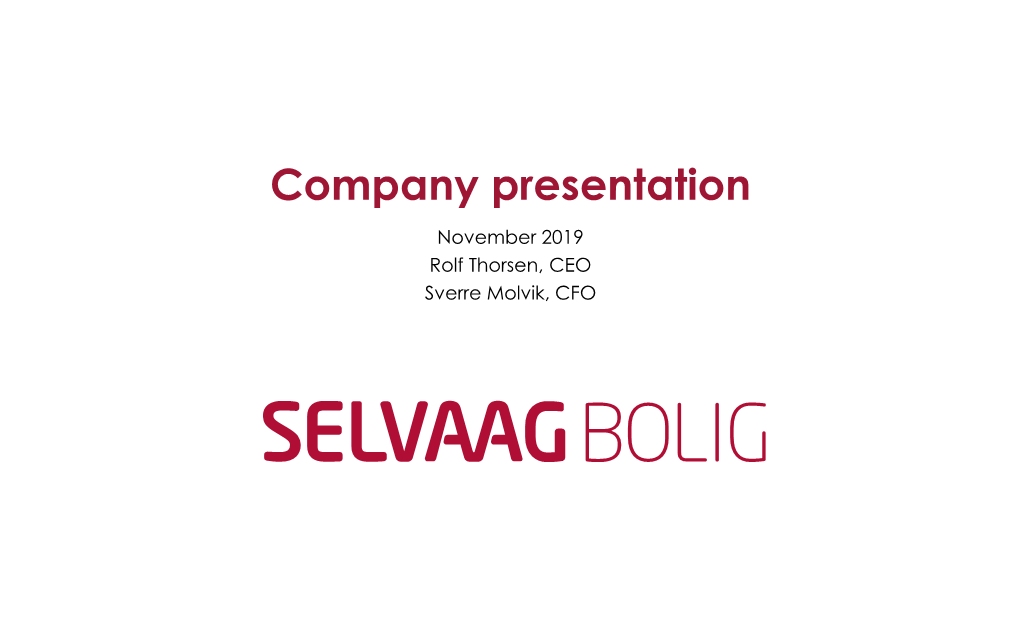 Selvaag Bolig Is a Housing Development Company Which Focuses on the Growth Areas in and Around Greater Oslo, Bergen, Stavanger, Trondheim and Stockholm