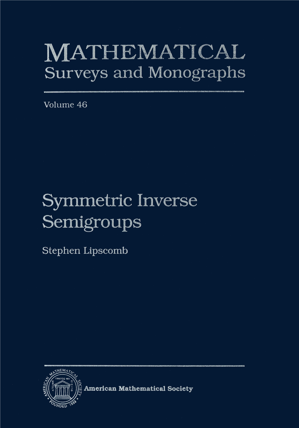 Symmetric Inverse Semigroups, 1996 45 George M