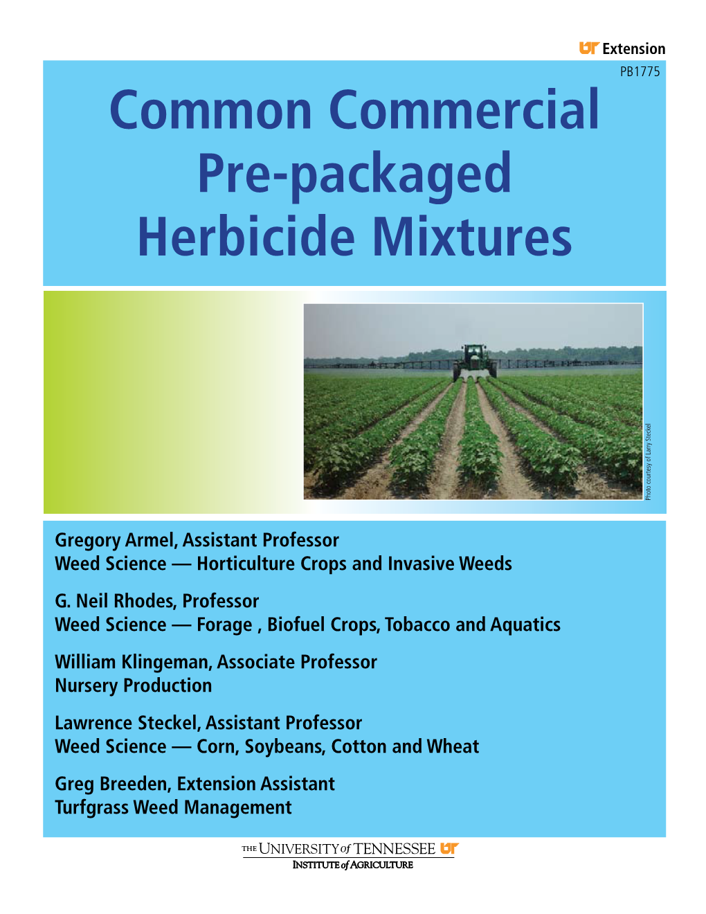 Common Commercial Pre-Packaged Herbicide Mixtures Photo Courtesy of Larry Steckel