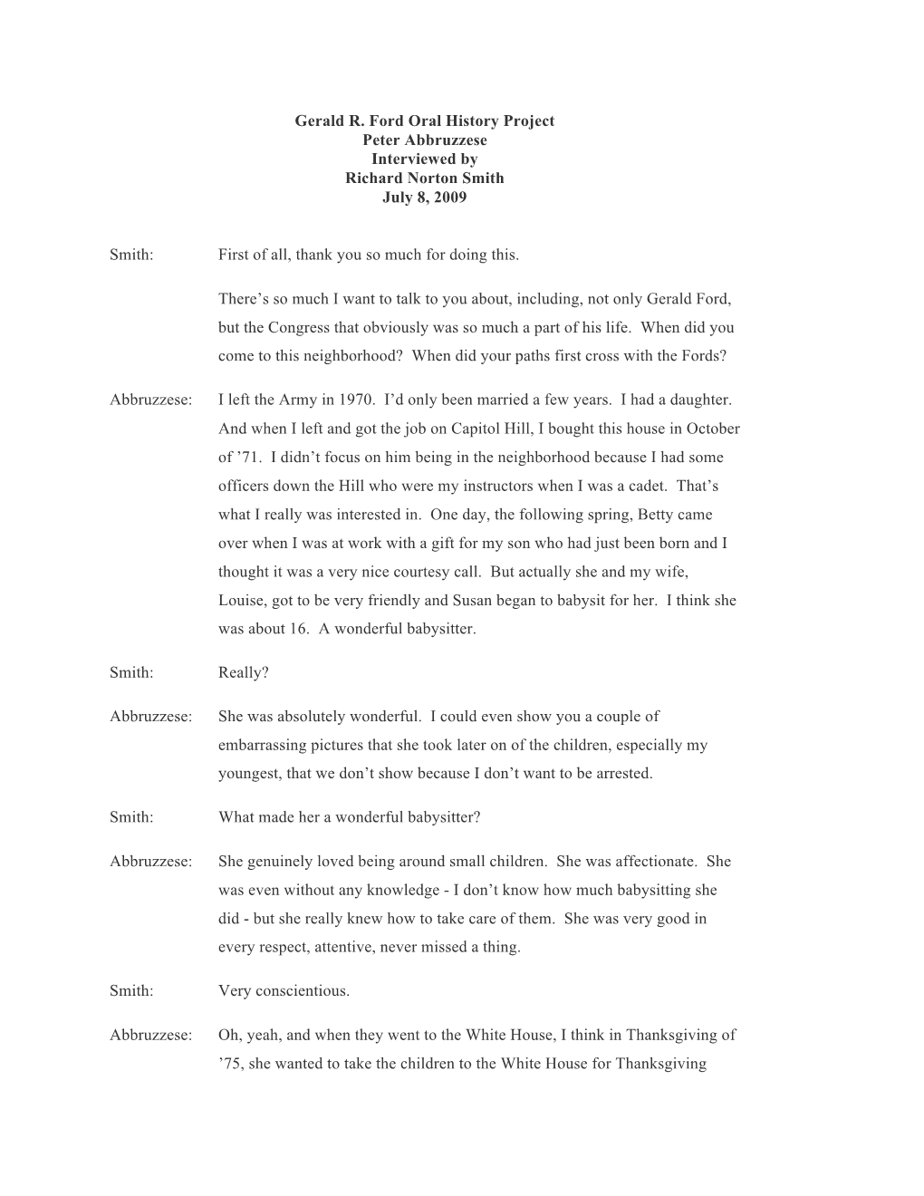 Gerald R. Ford Oral History Project Peter Abbruzzese Interviewed by Richard Norton Smith July 8, 2009 Smith