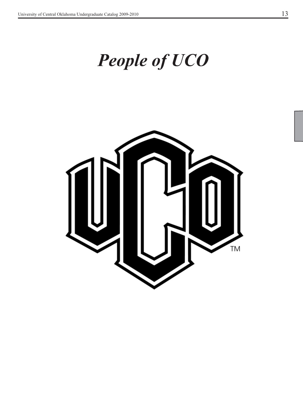 People of UCO 14 University of Central Oklahoma Undergraduate Catalog 2009-2010 Executive Officers People of UCO W