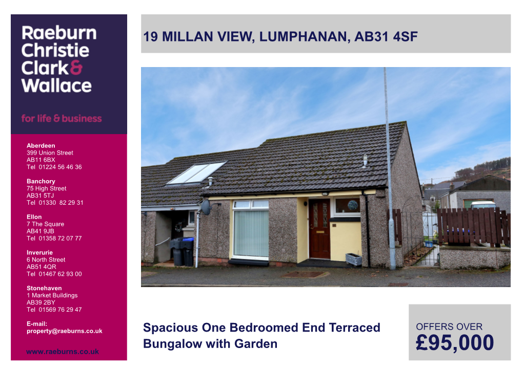 £95,000 19 MILLAN VIEW, LUMPHANAN, AB31 4SF OFFERS OVER £95,000 Spacious One Bedroomed End Terraced Bungalow with Garden