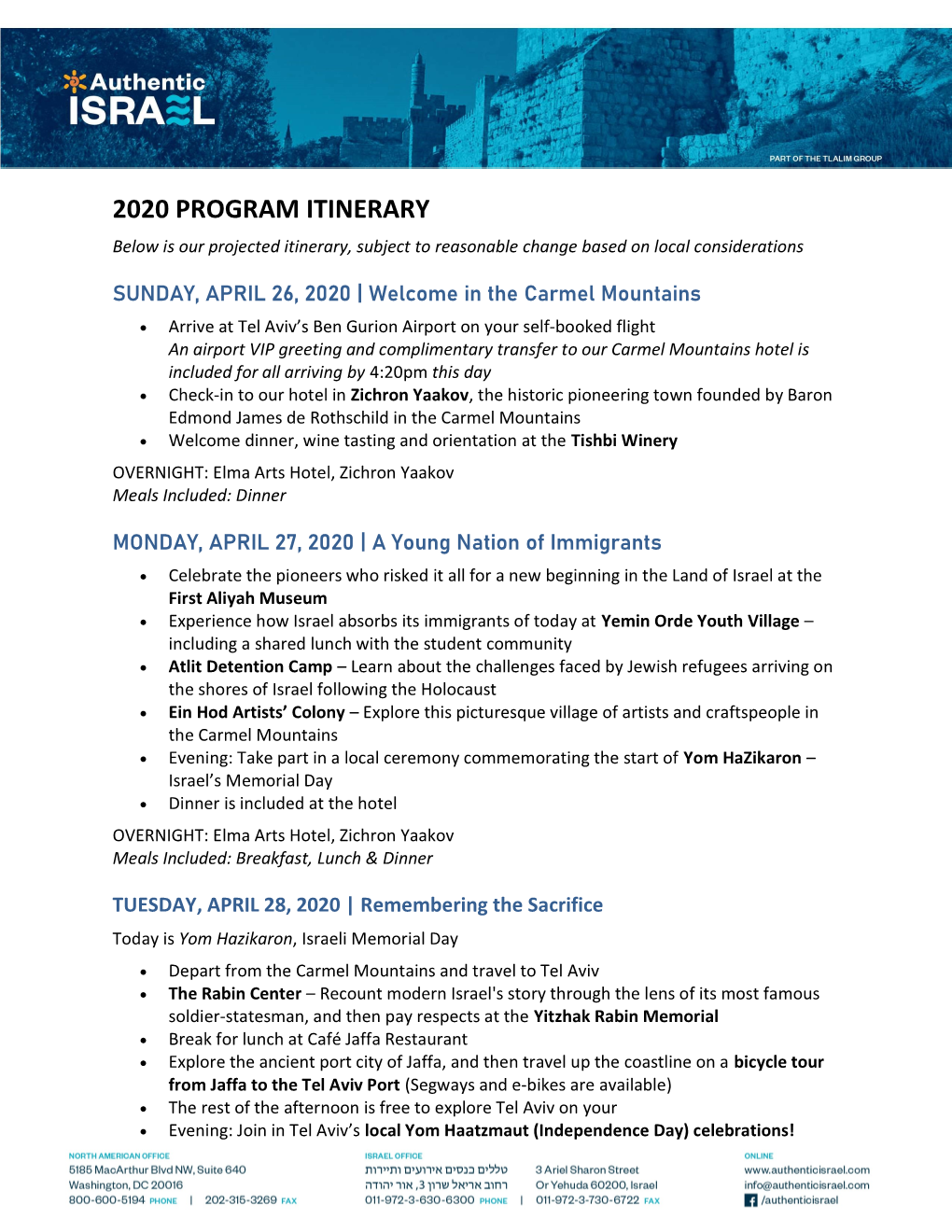 2020 PROGRAM ITINERARY Below Is Our Projected Itinerary, Subject to Reasonable Change Based on Local Considerations