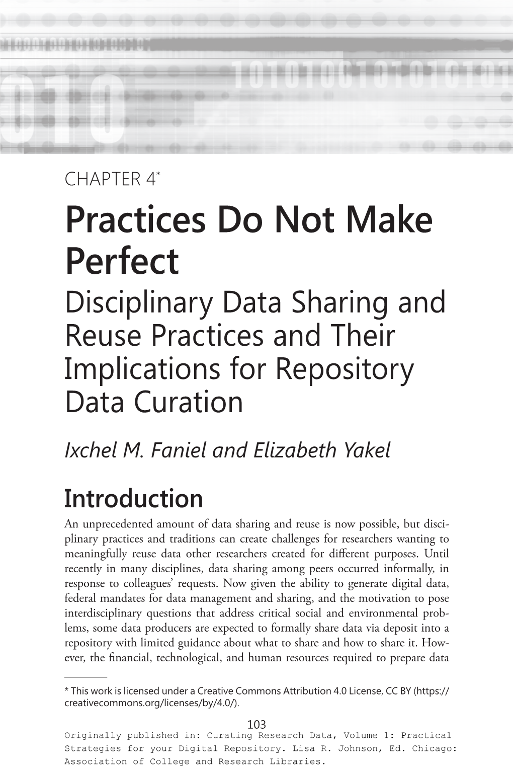 CHAPTER 4* Practices Do Not Make Perfect Disciplinary Data Sharing and Reuse Practices and Their Implications for Repository Data Curation Ixchel M