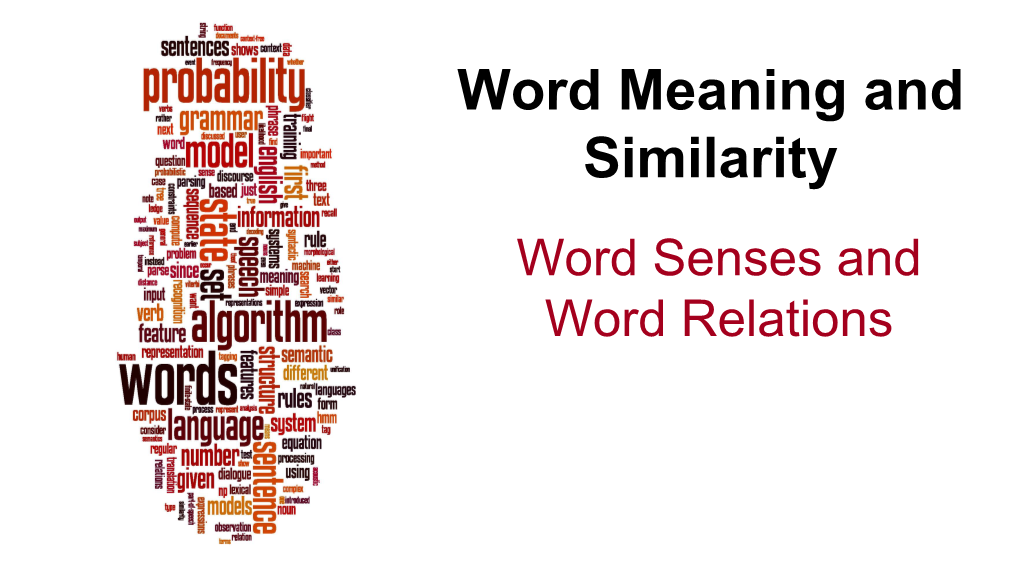 Word Meaning and Similarity Word Senses and Word Relations Dan Jurafsky