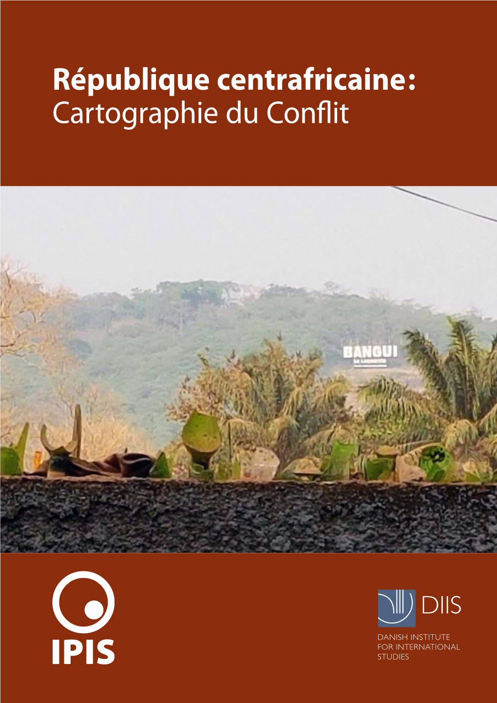 République Centrafricaine: Cartographie Du Conflit COLOPHON