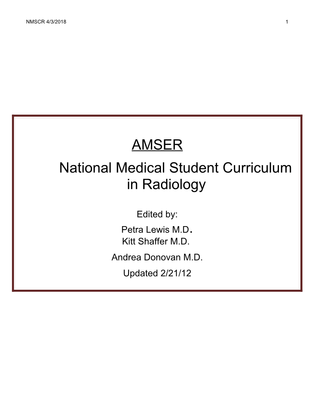 Philosophy Behind a Student Rather Than Resident Based Curriculum in Radiology. 14