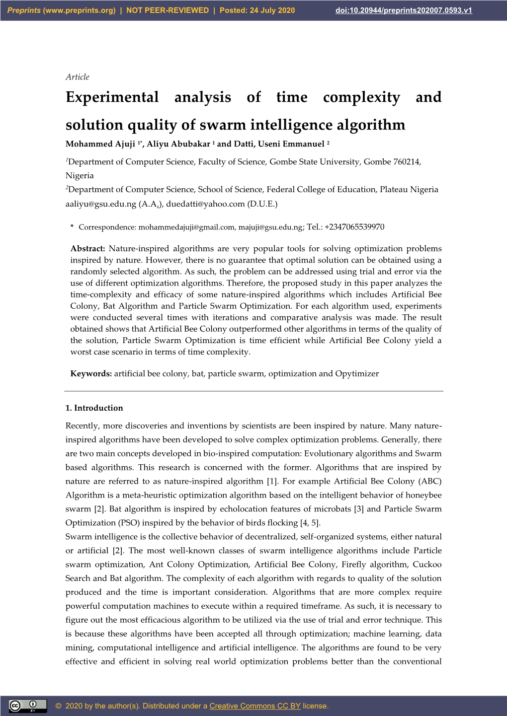 Experimental Analysis of Time Complexity and Solution Quality of Swarm Intelligence Algorithm Mohammed Ajuji 1*, Aliyu Abubakar 1 and Datti, Useni Emmanuel 2