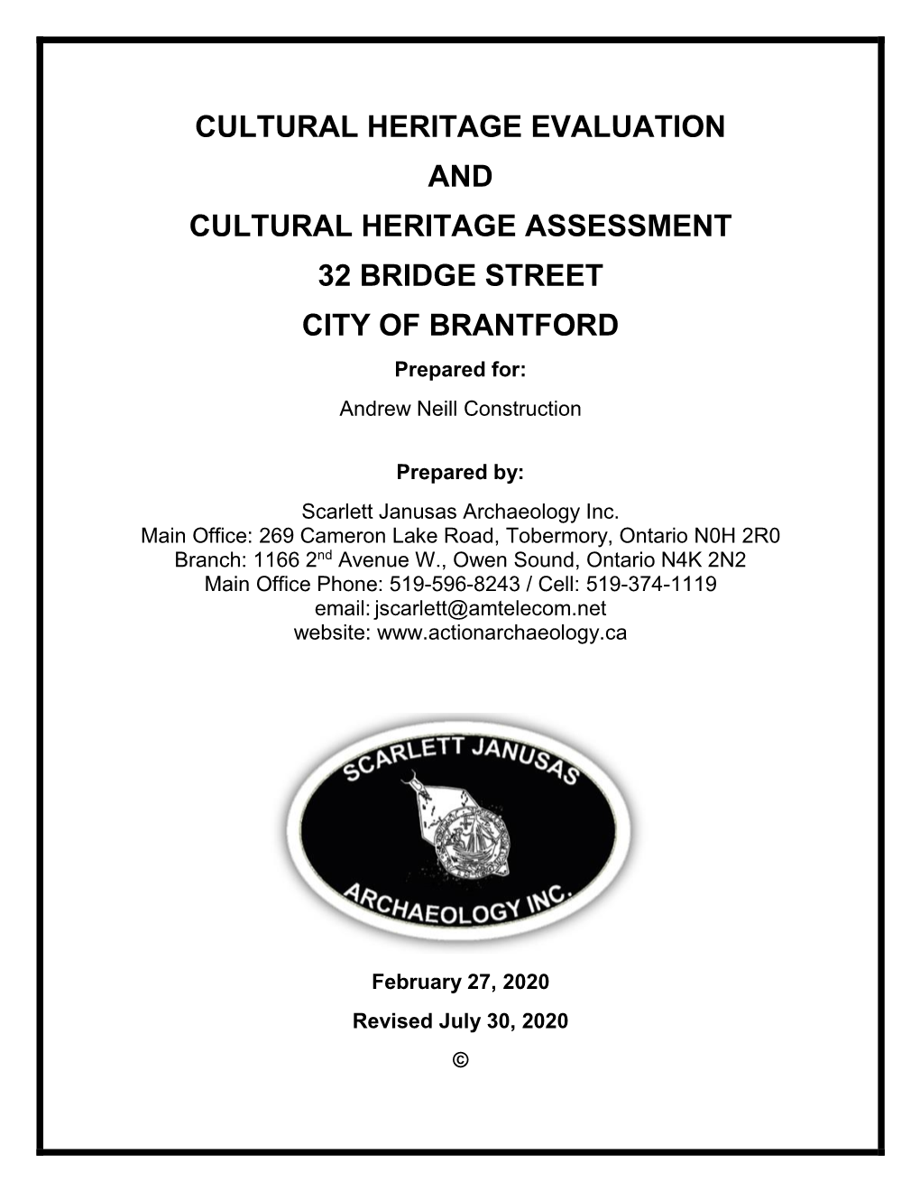 CULTURAL HERITAGE EVALUATION and CULTURAL HERITAGE ASSESSMENT 32 BRIDGE STREET CITY of BRANTFORD Prepared For: Andrew Neill Construction