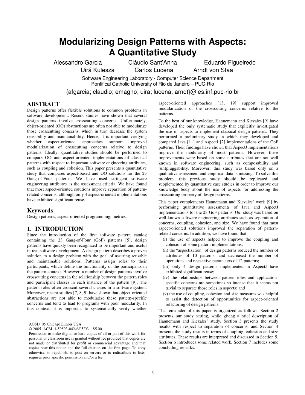 Modularizing Design Patterns with Aspects: a Quantitative Study Alessandro Garcia Cláudio Sant’Anna Eduardo Figueiredo