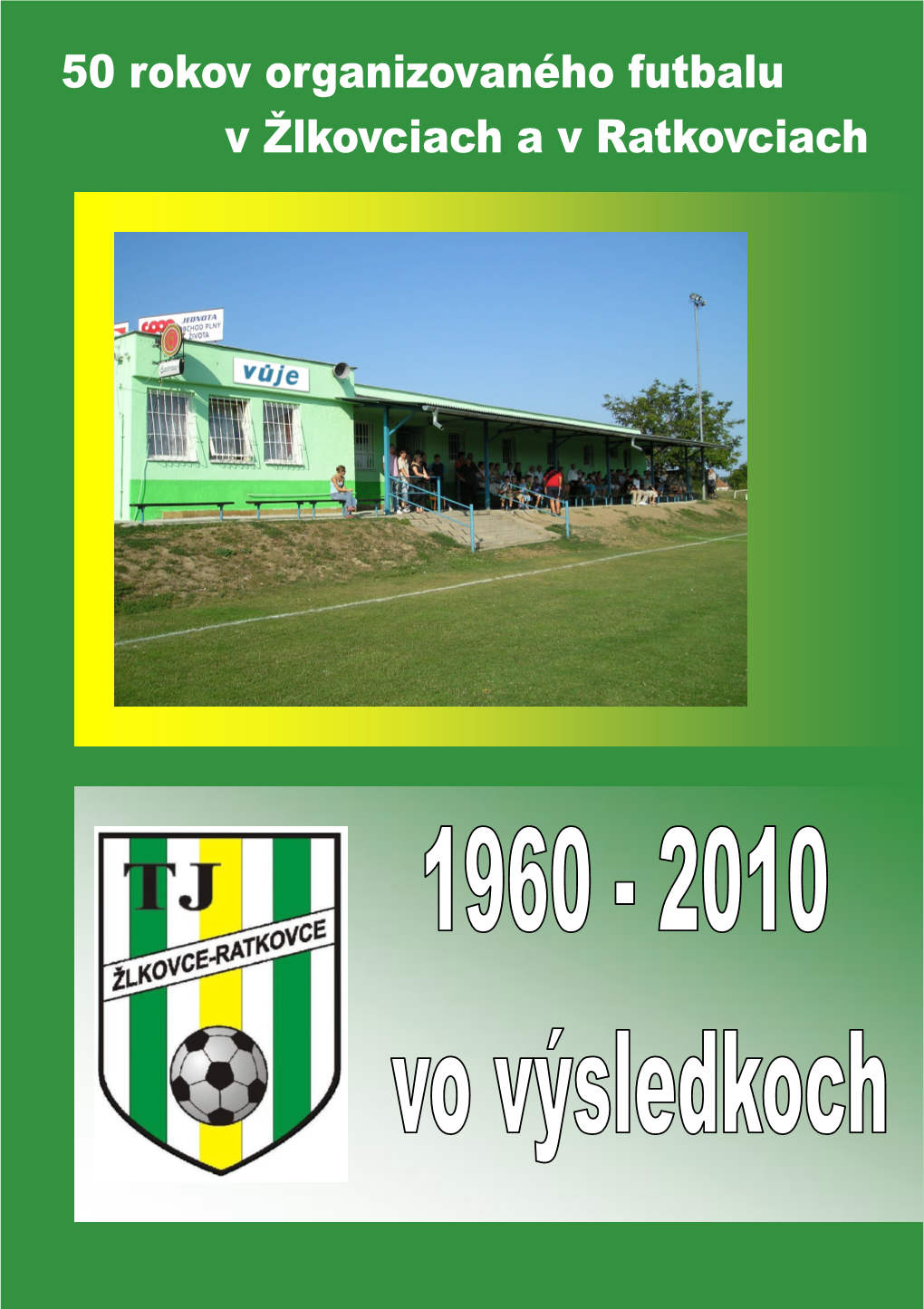 1960 – 2010 Vo Výsledkoch