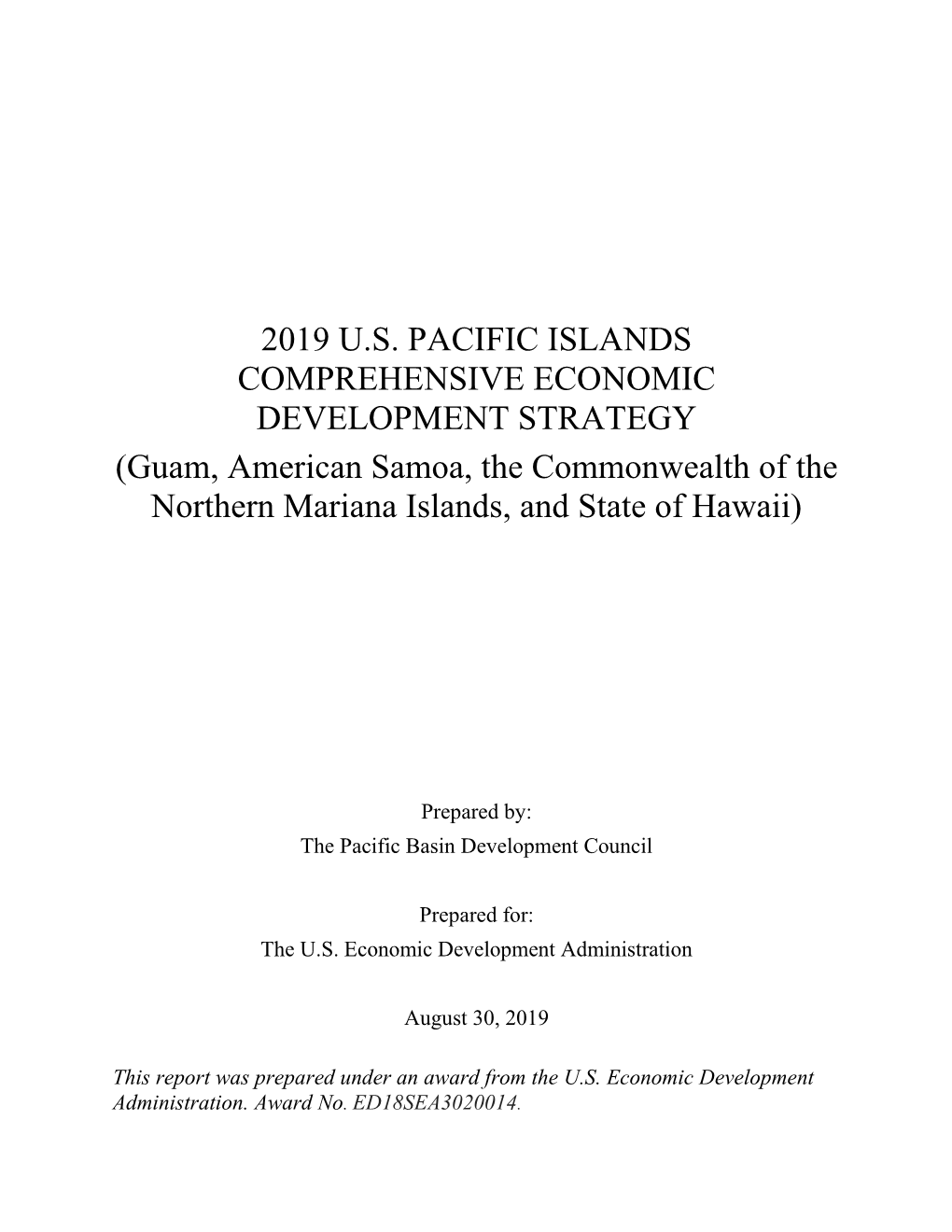 2019 U.S. PACIFIC ISLANDS COMPREHENSIVE ECONOMIC DEVELOPMENT STRATEGY (Guam, American Samoa, the Commonwealth of the Northern Mariana Islands, and State of Hawaii)