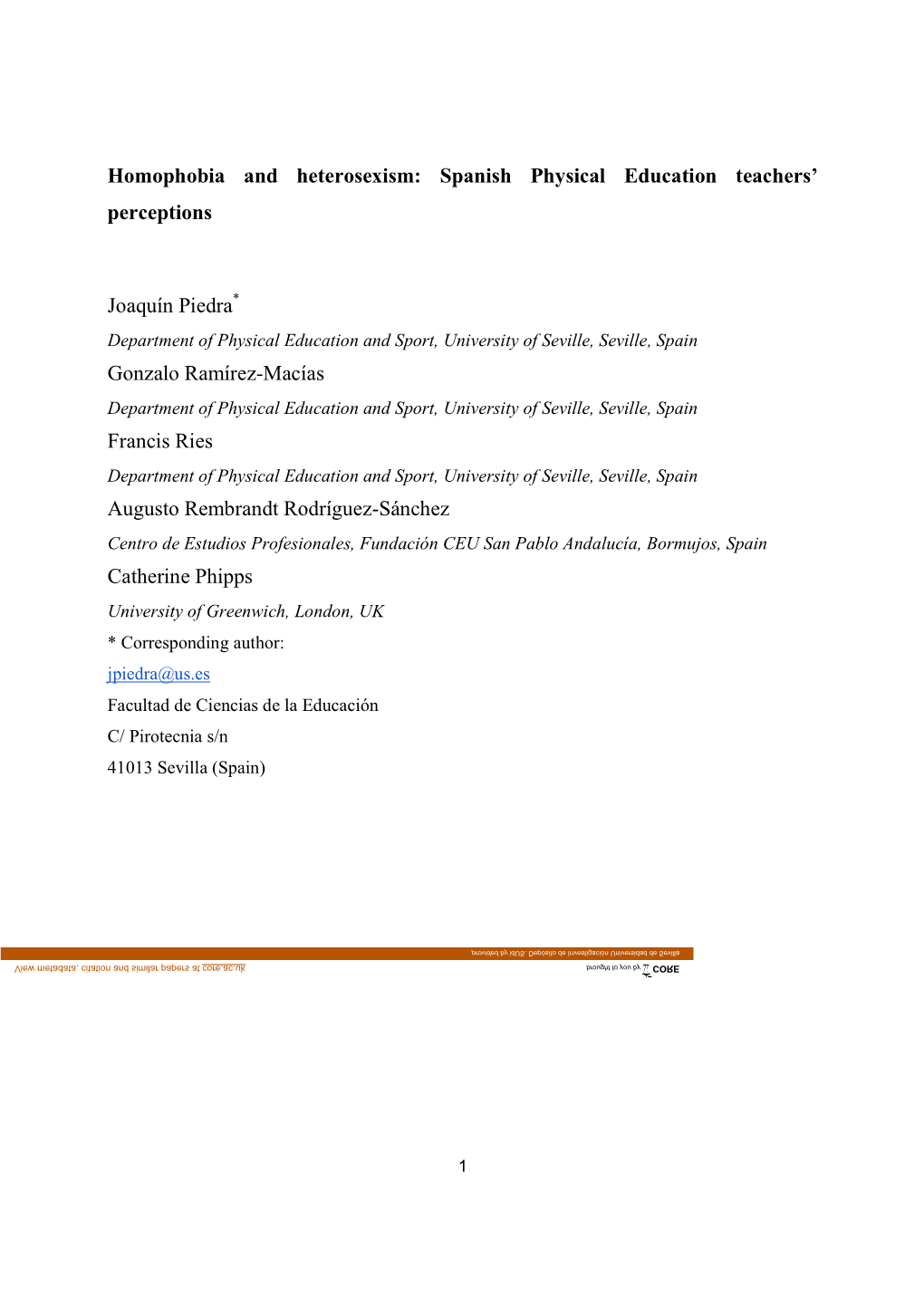 Homophobia and Heterosexism: Spanish Physical Education Teachers' Perceptions Joaquín Piedra* Gonzalo Ramírez-Macías Franci