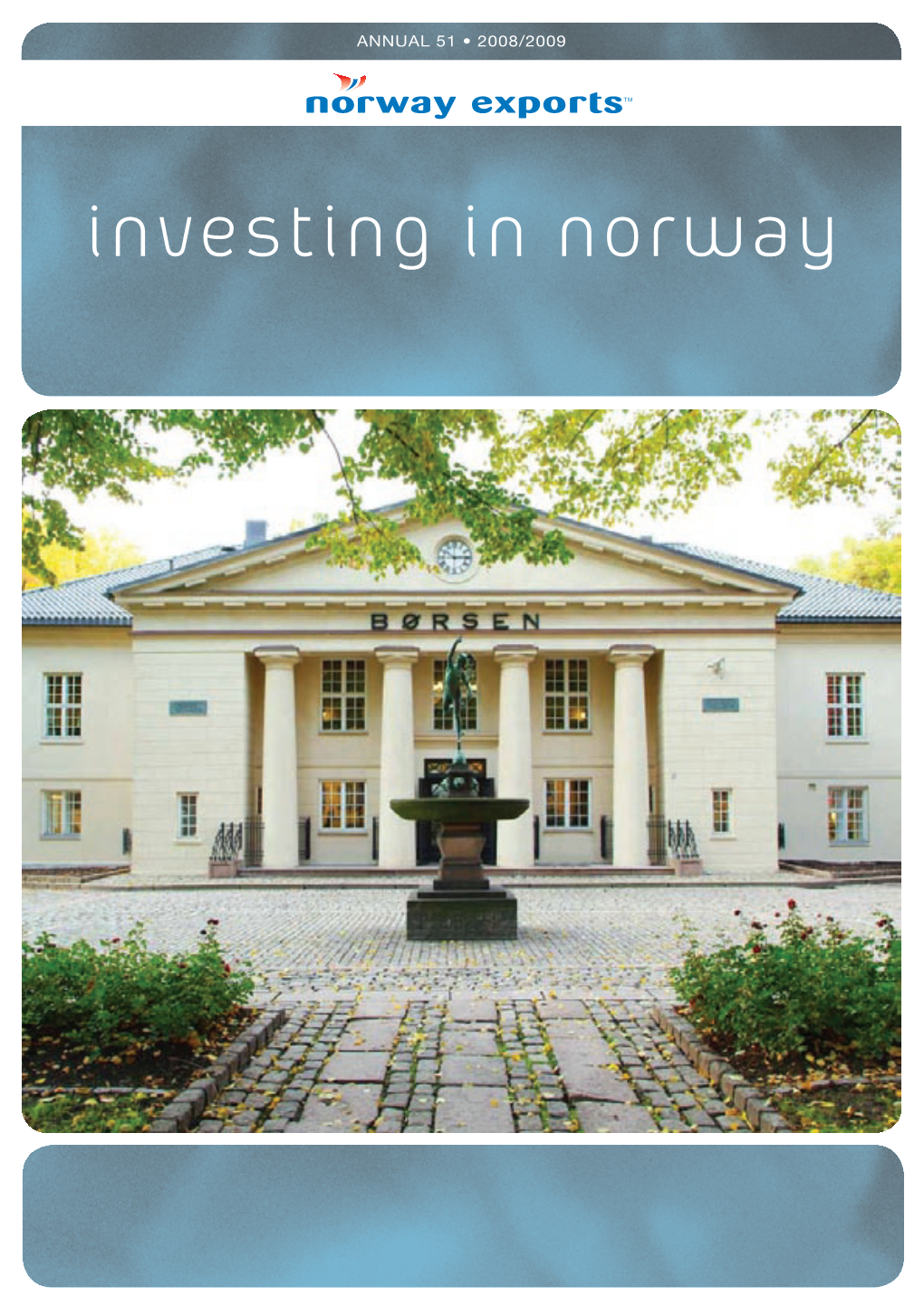 Investing in Norway at You Will Find Up-To-Date Information on More Than 4,000 Norwegian Manufacturers and Exporters Within 35 Different Industries