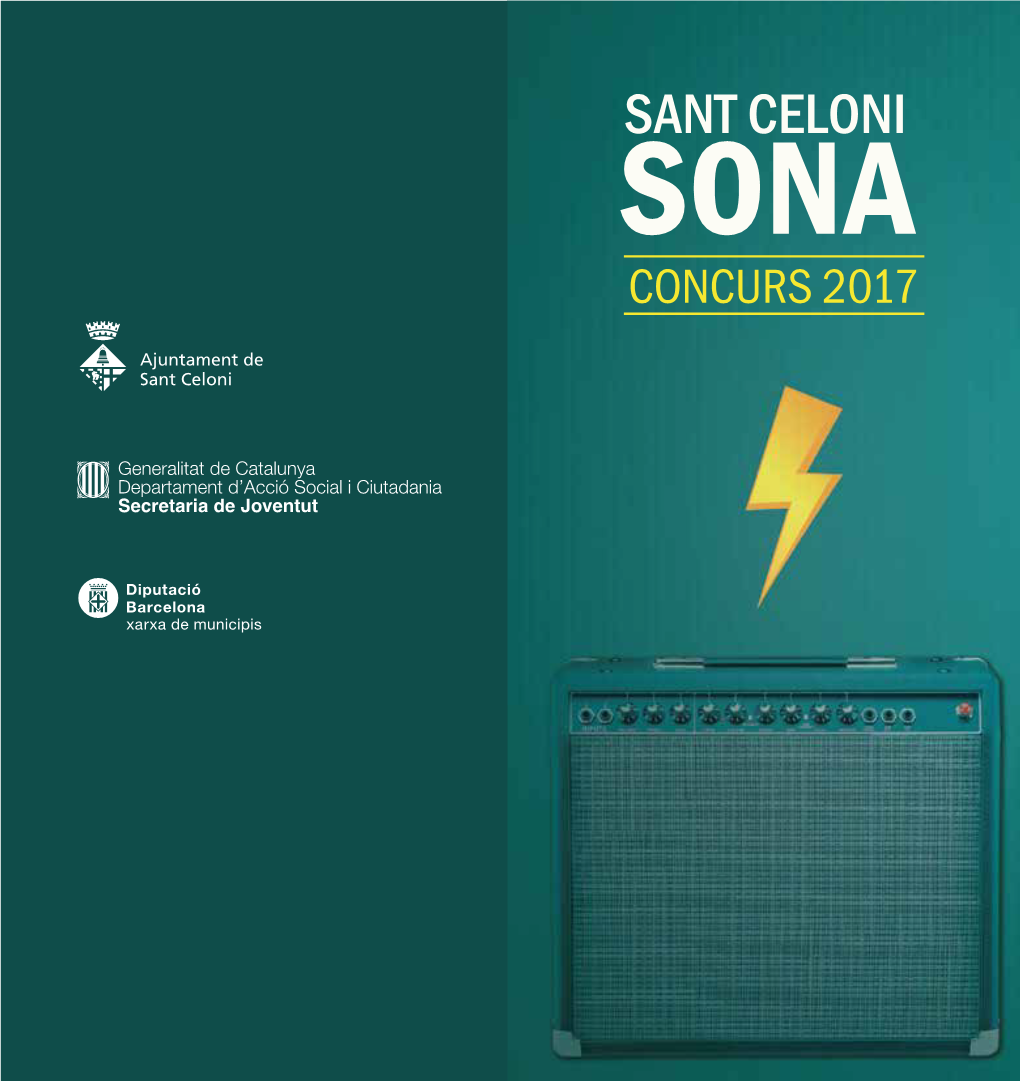 Sant Celoni Sona! Concurs És Promocionar I El Jurat Del Concurs Estarà Format Per Persones Vinculades Al Món De Difondre Els Grups De Música Del Baix Montseny