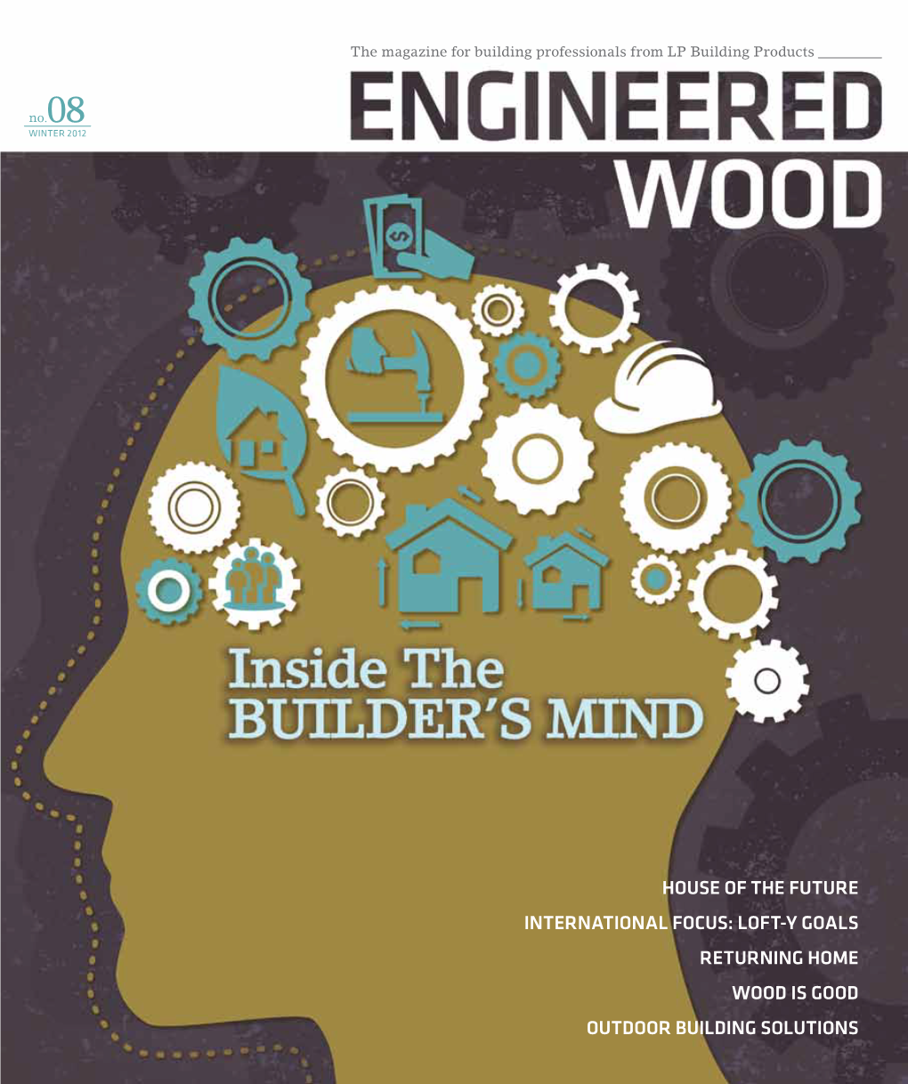 House of the Future International Focus: Loft-Y Goals Returning Home Wood Is Good Outdoor Building Solutions CREDITS
