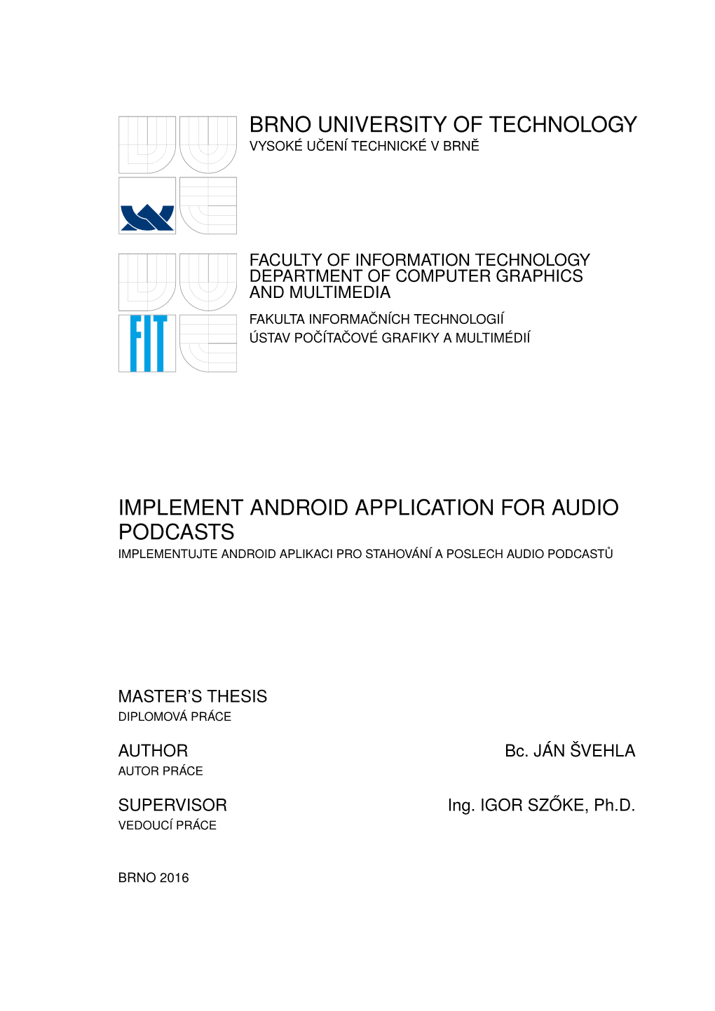 Brno University of Technology Implement Android Application for Audio Podcasts