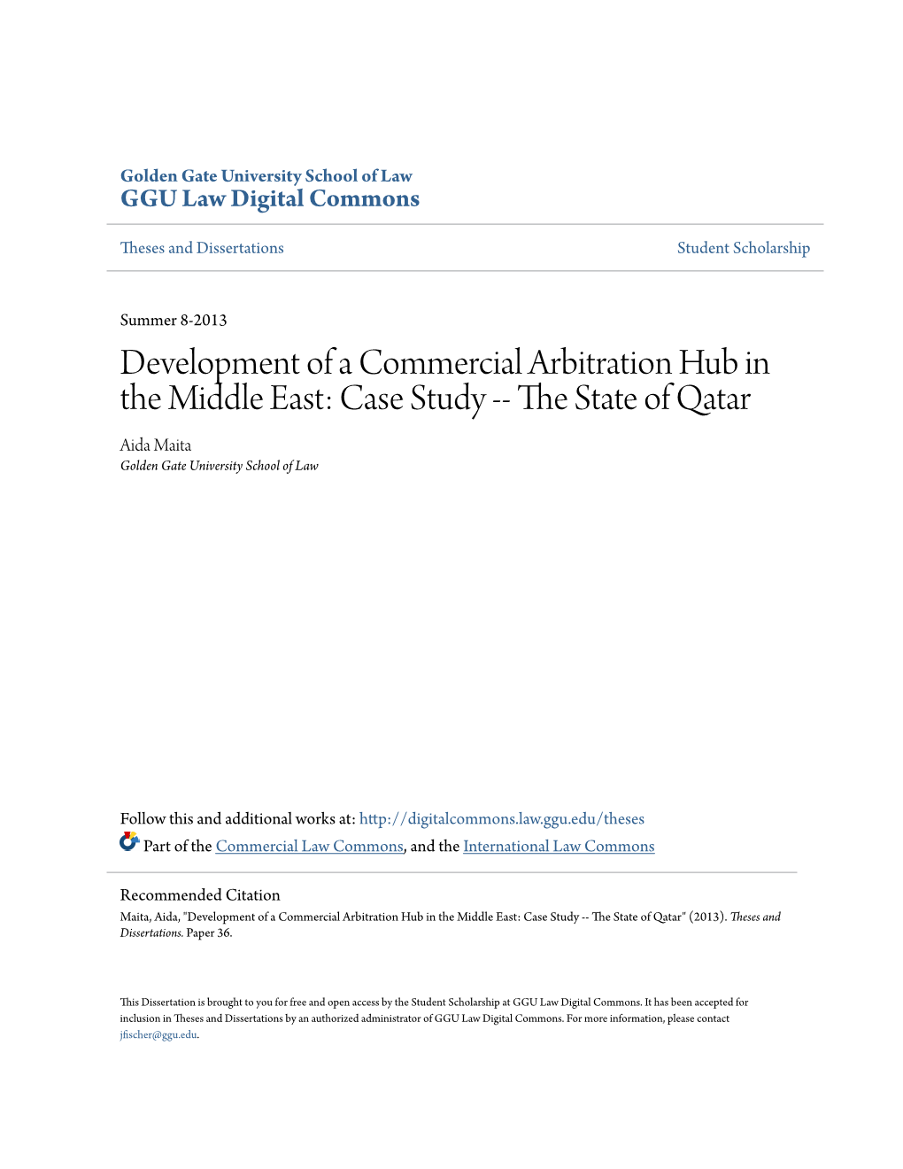 Development of a Commercial Arbitration Hub in the Middle East: Case Study -- the Ts Ate of Qatar Aida Maita Golden Gate University School of Law