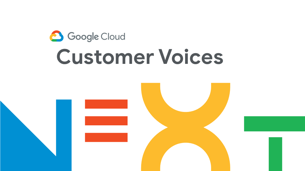 Next-Google-Cloud-Customer-Voices