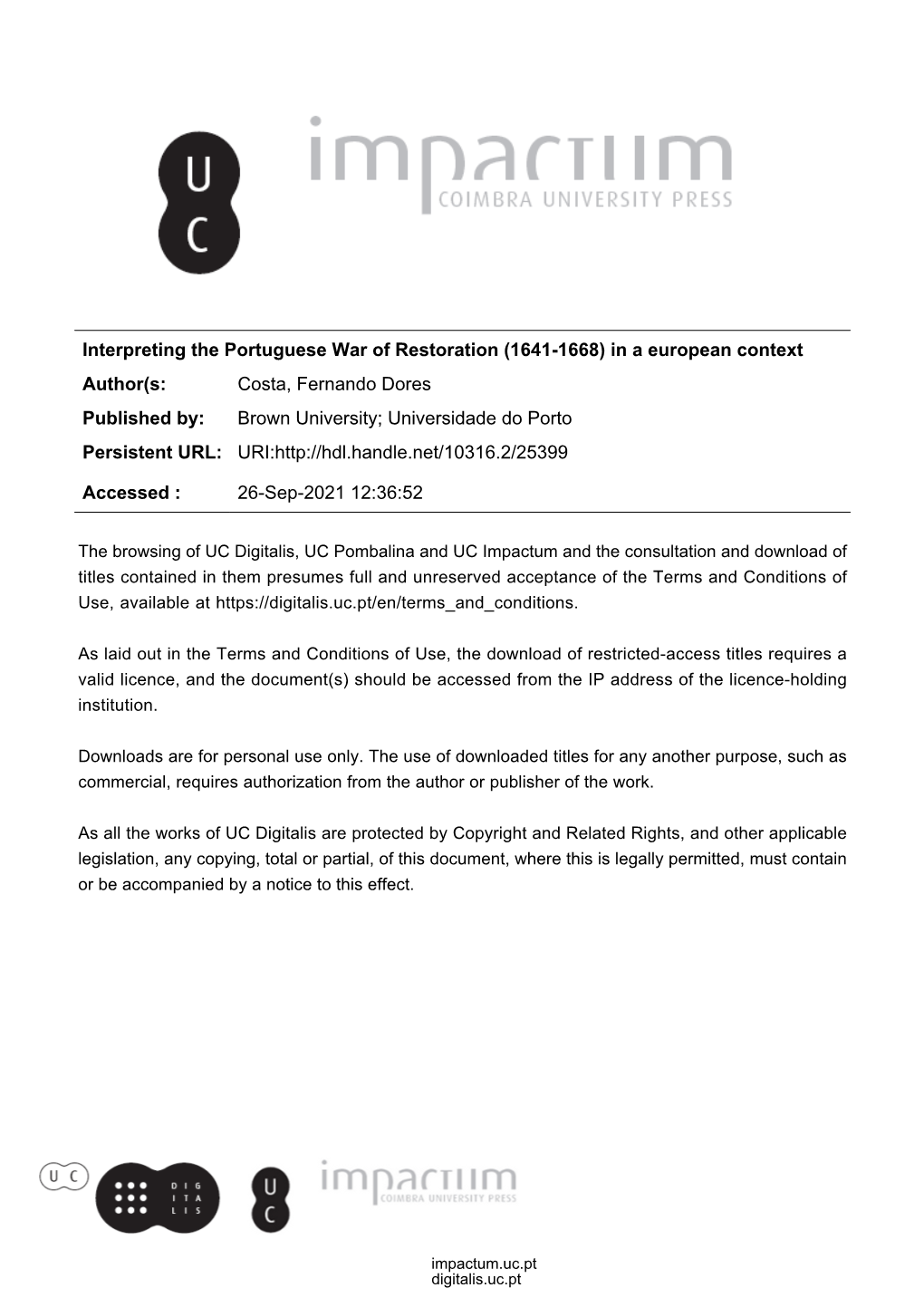 Interpreting the Portuguese War of Restoration (1641-1668) in a European Context Author(S: Costa, Fernando Dores Published By: B