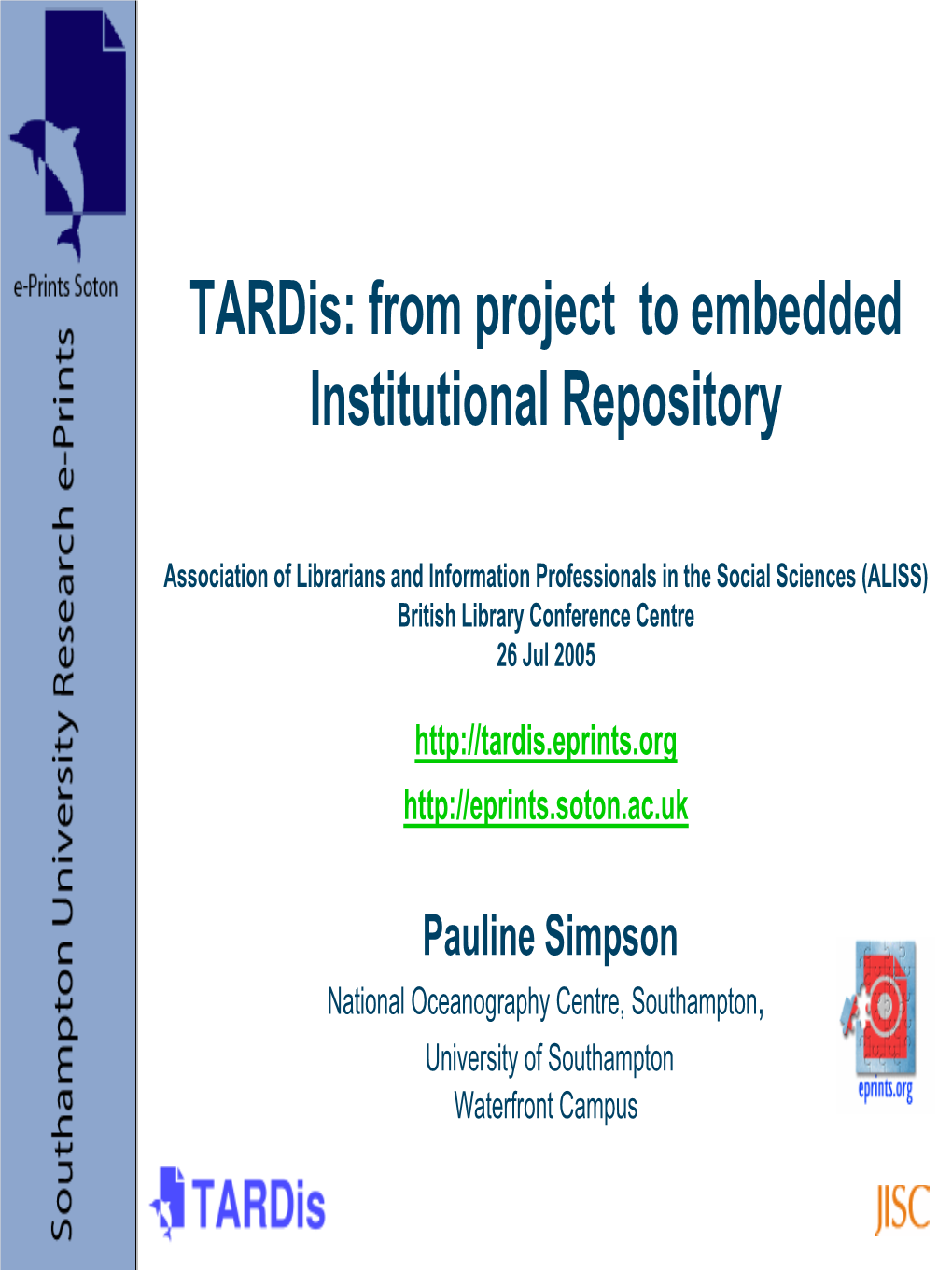 Farewell to the Tardis: Embedding the Institutional Repository Project in the Institution