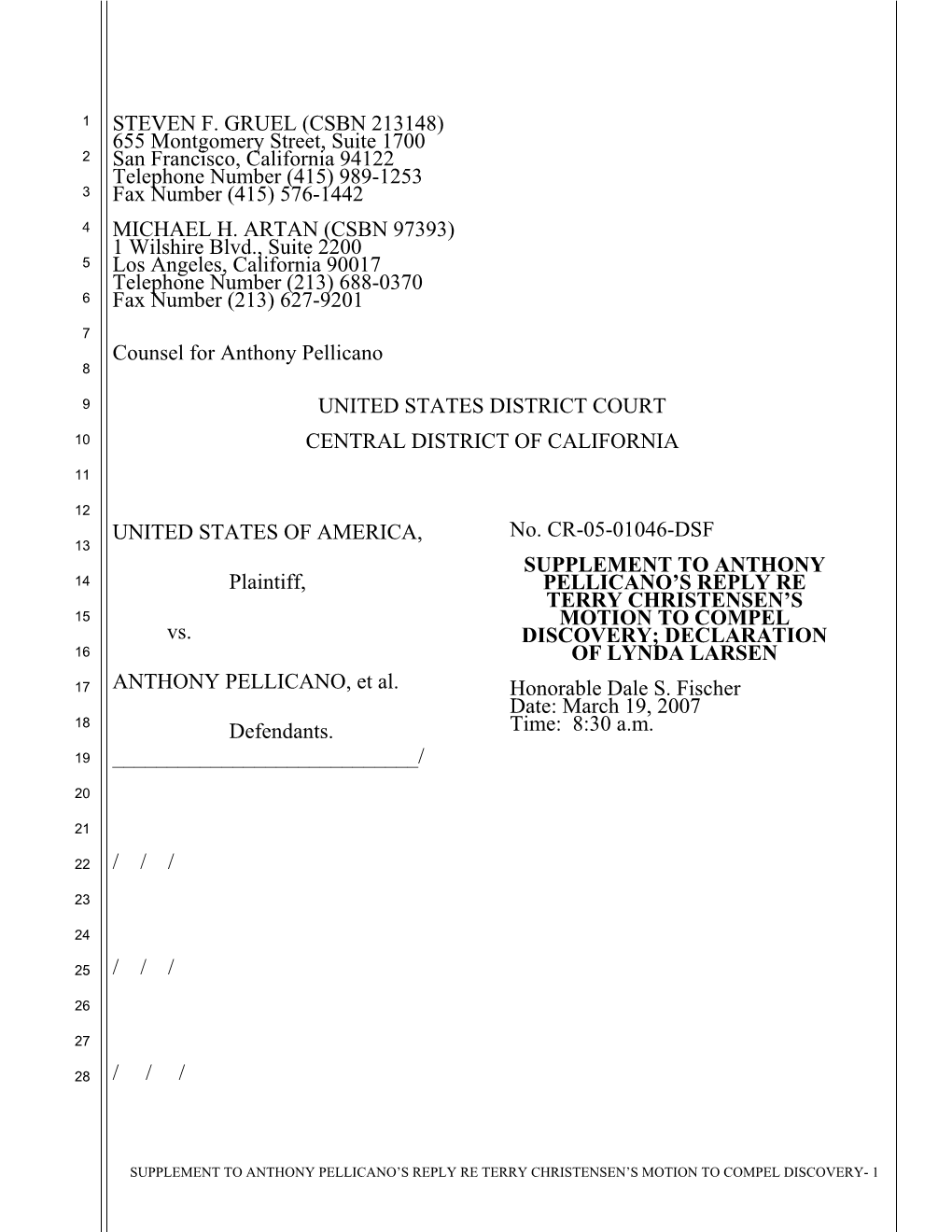 STEVEN F. GRUEL (CSBN 213148) 655 Montgomery Street, Suite 1700 2 San Francisco, California 94122 Telephone Number (415) 989-1253 3 Fax Number (415) 576-1442