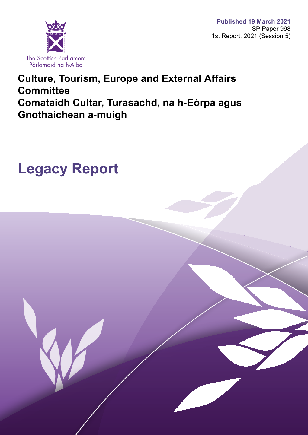 Legacy Report Published in Scotland by the Scottish Parliamentary Corporate Body