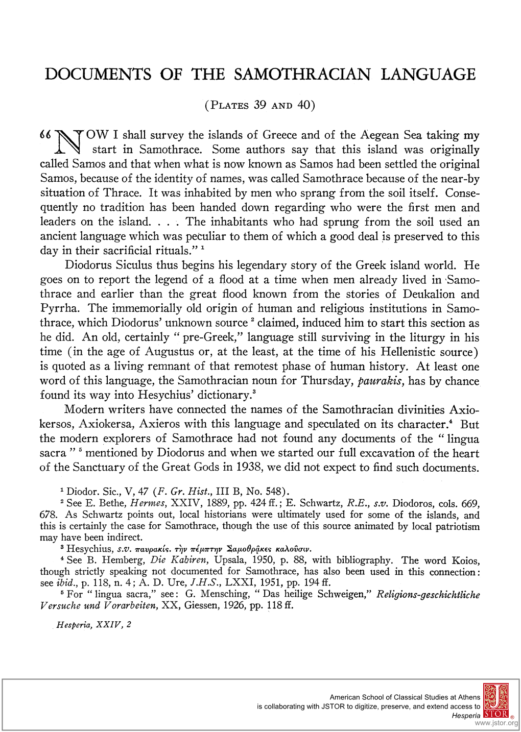 DOCUMENTS of the SAMOTHRACIAN LANGUAGE 95 Their Contents Were Mostly Archaic and Together They Include the Largest Amount of the Material Submitted Here