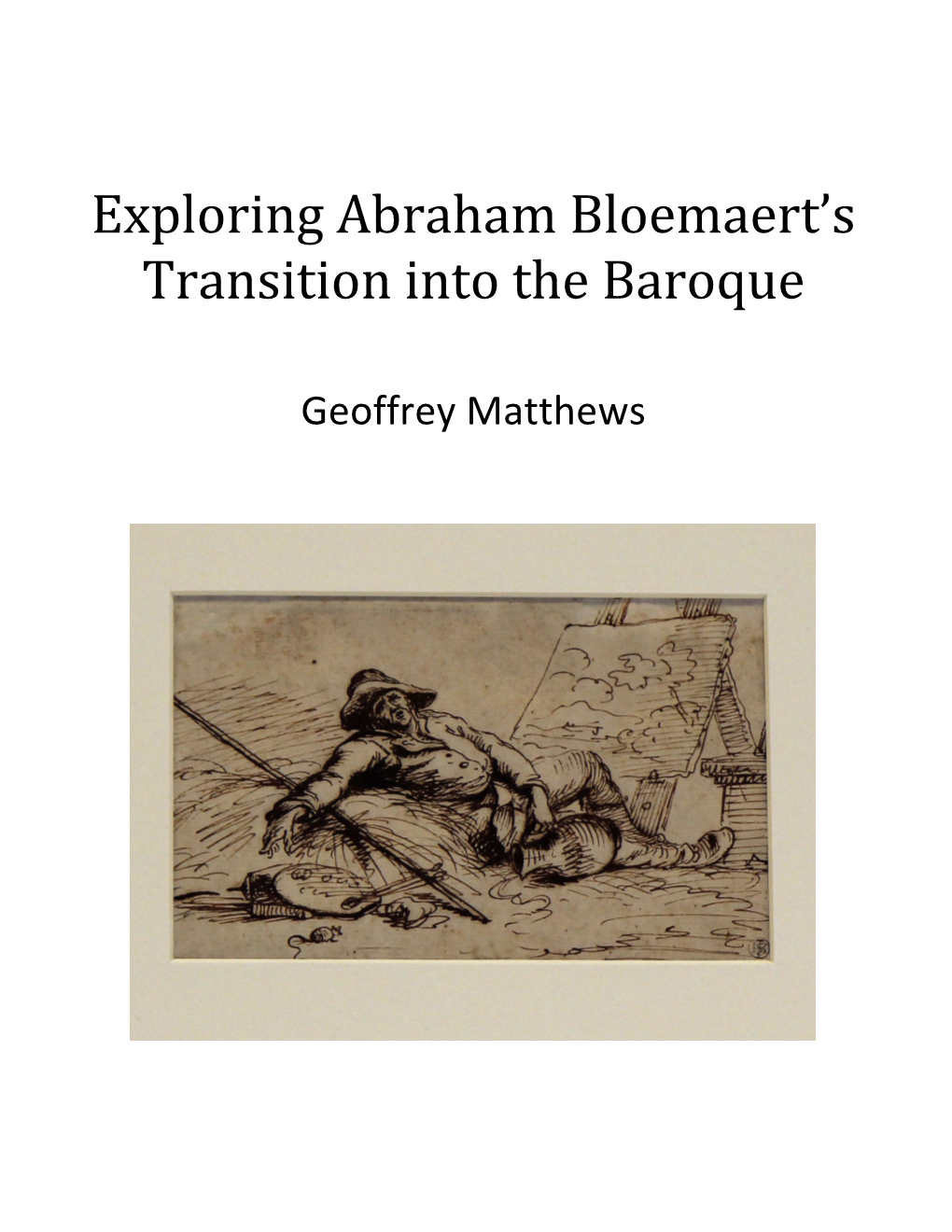 ! Exploring!Abraham!Bloemaert's! Transition!Into!The!Baroque!