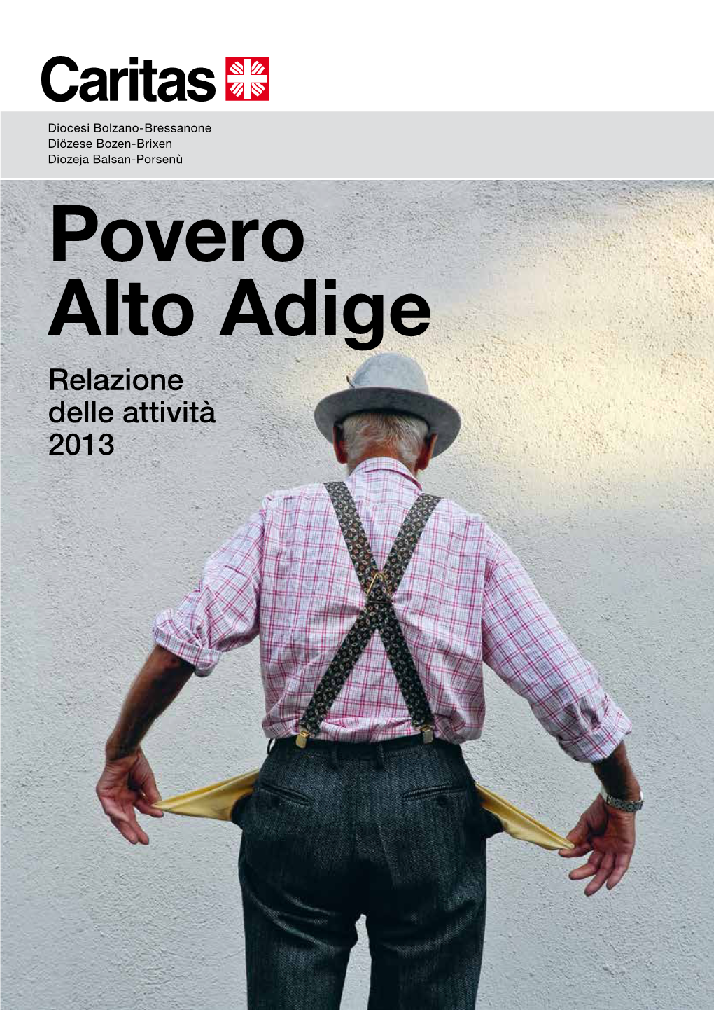 Povero Alto Adige Relazione Delle Attività 2013 Relazione Delle Attivià 2013