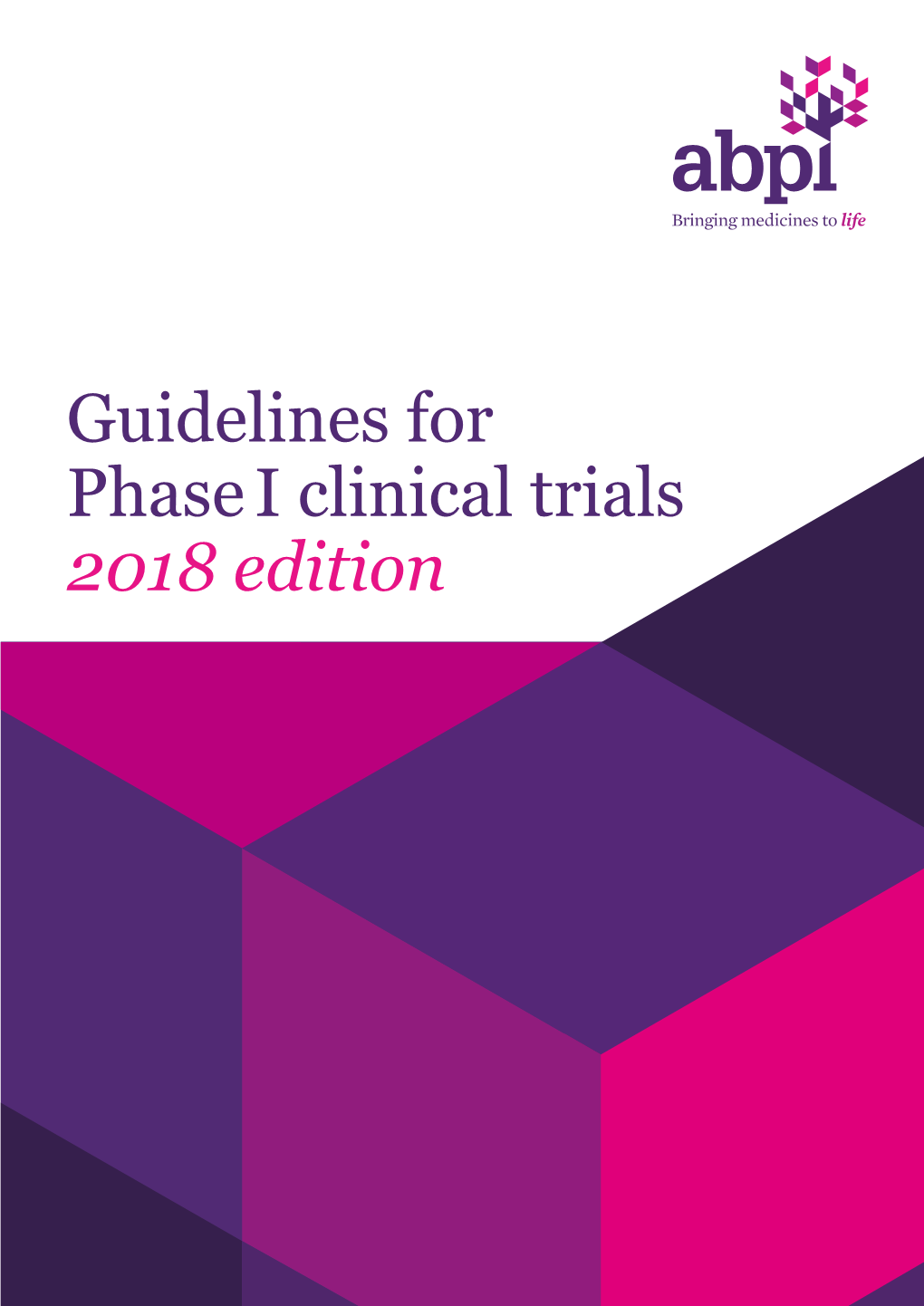 Guidelines for Phase I Clinical Trials 2018 Edition Guidelines for Phase I Clinical Trials 2018 Edition