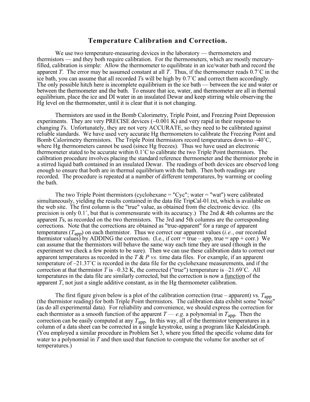 Temperature Calibration and Correction. We Use Two Temperature-Measuring Devices in the Laboratory — Thermometers and Thermistors — and They Both Require Calibration