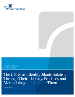 The U.S. Must Identify Jihadi-Salafists Through Their Ideology, Practices, and Methodology—And Isolate Them Mary Habeck ﻿