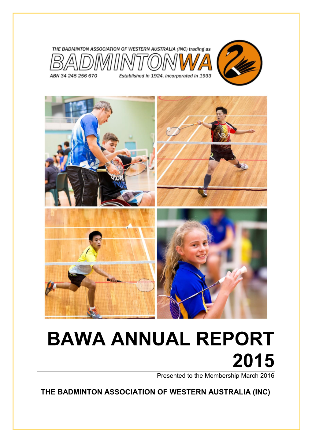 BAWA ANNUAL REPORT 2015 Presented to the Membership March 2016